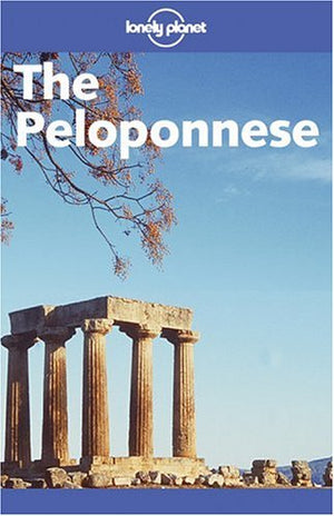 Lonely Planet the Peloponnese (LONELY PLANET PELOPONNESE),Used