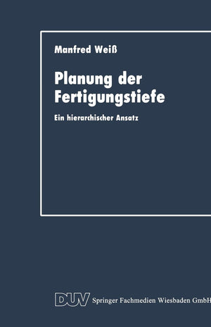 Planung der Fertigungstiefe: Ein hierarchischer Ansatz (Duv Wirtschaftswissenschaft) (German Edition),Used