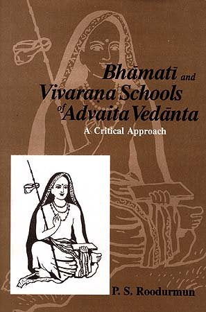 Bhamati and Vivarana Schools of Advaita Vedanta: A Critical Approach,Used
