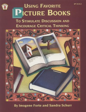 Using Favorite Picture Books to Stimulate Discussion & Encourage Critical Thinking (Ip (Nashville, Tenn.), 3142.),Used