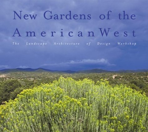 New Gardens of the American West: The Landscape Architecture of Design Workshop,Used