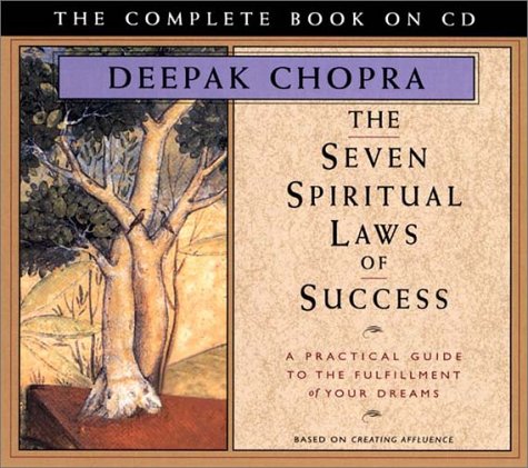 The Seven Spiritual Laws Of Success: A Practical Guide To The Fulfillment Of Your Dreams  The Complete Book On Cd