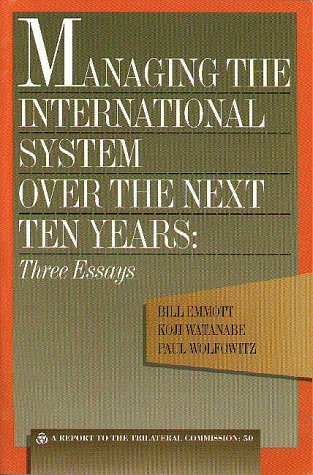 Managing The International System Over The Next Ten Years (Triangle Papers)