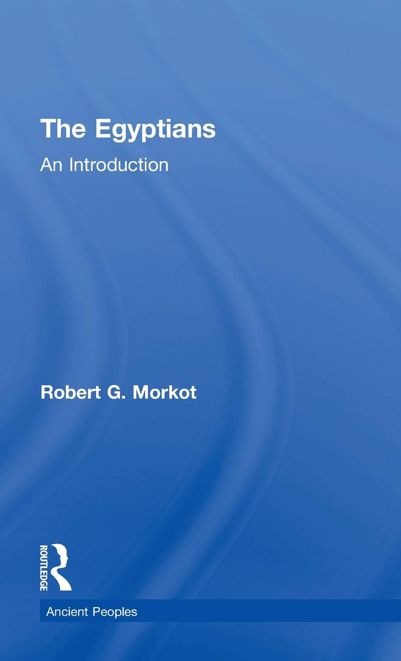 The Egyptians: An Introduction (Peoples Of The Ancient World)