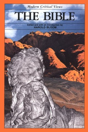 The Bible (Bloom's Modern Critical Views),New