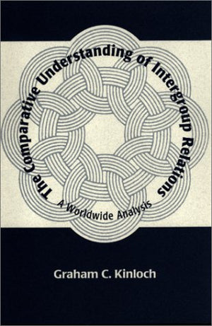 The Comparative Understanding Of Intergroup Relations: A Worldwide Analysis