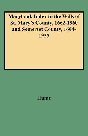 Maryland. Index To The Wills Of St. Mary'S County, 16621960 And Somerset County, 16641955 (American Index Library, Maryland),Used