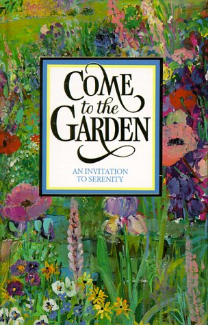 Come to the Garden: An Invitation to Serenity,Used