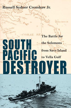 South Pacific Destroyer: The Battle for the Solomons from Savo Island to Vella Gulf,Used
