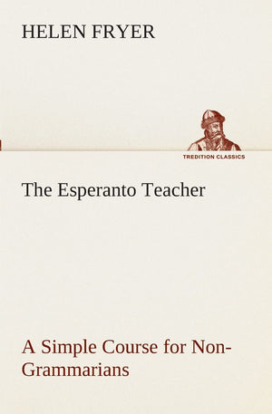 The Esperanto Teacher A Simple Course for NonGrammarians,Used