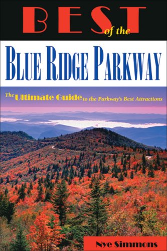 Best of the Blue Ridge Parkway: The Ultimate Guide to the Parkway's Best Attractions,Used