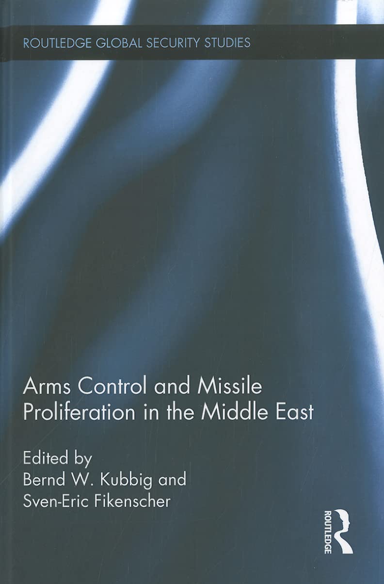 Arms Control And Missile Proliferation In The Middle East (Routledge Global Security Studies),Used