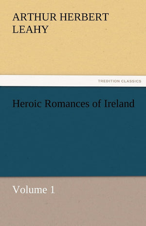 Heroic Romances of Ireland  Volume 1,Used