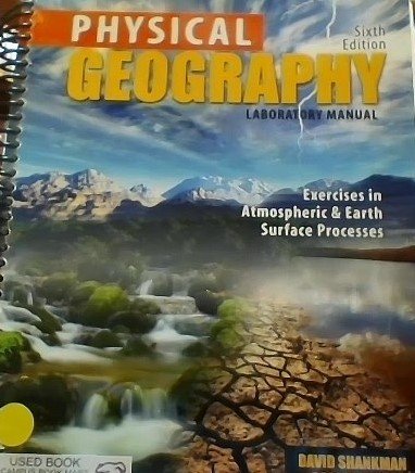 Physical Geography Laboratory Manual: Exercises in Atmospheric and Earth Surface Processes,Used