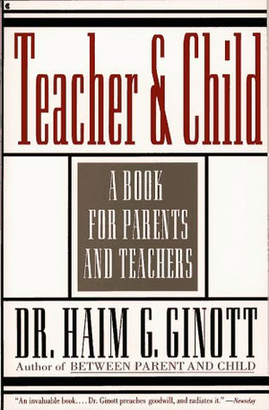 Teacher And Child: A Book For Parents And Teachers
