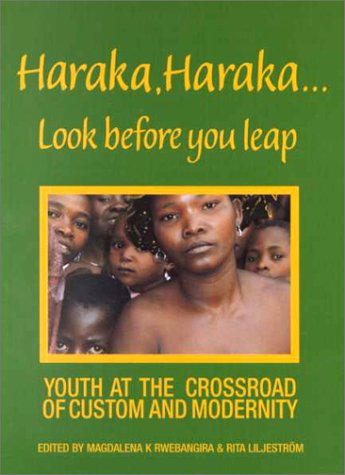 Haraka, Haraka... Look before You Leap: Youth at the Crossroad of Custom and Modernity,Used