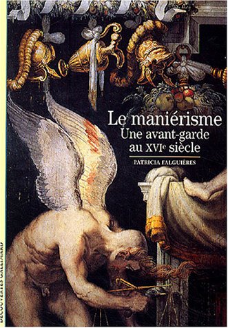 Le Manirisme: Une avantgarde au XVI? sicle,Used