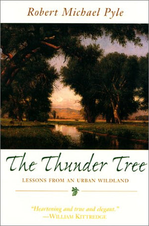 The Thunder Tree: Lessons from an Urban Wildland,Used