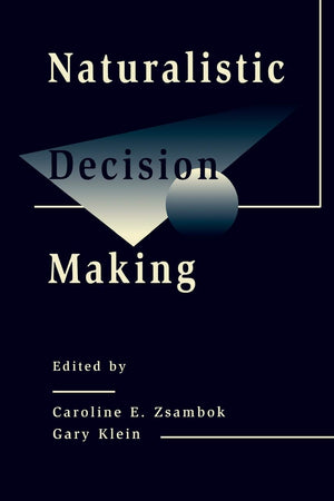 Naturalistic Decision Making (Expertise: Research and Applications Series),Used