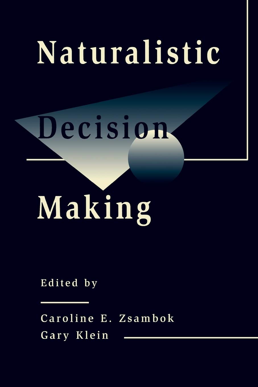 Naturalistic Decision Making (Expertise: Research and Applications Series),Used
