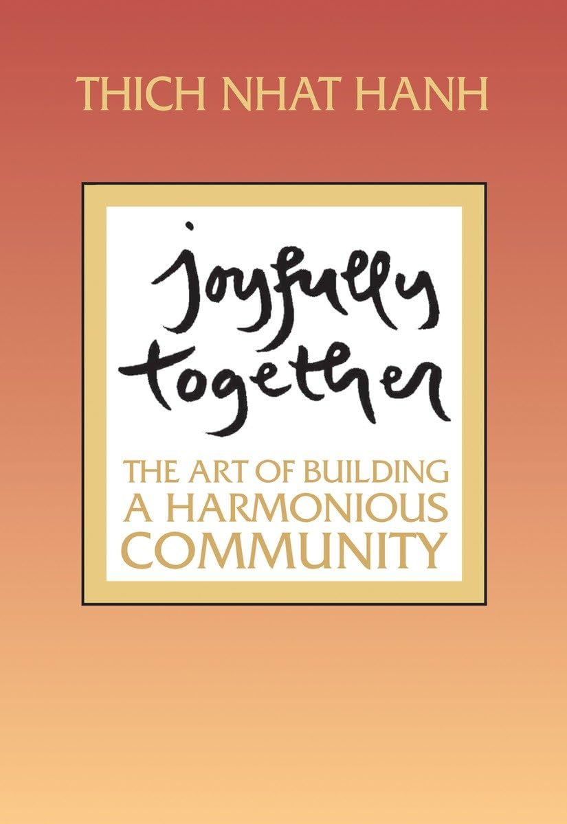 Joyfully Together: The Art of Building a Harmonious Community,New