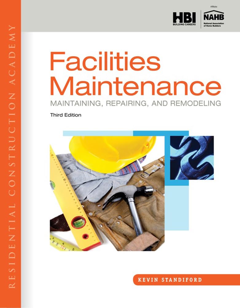 Residential Construction Academy: Facilities Maintenance: Maintaining, Repairing, and Remodeling,Used