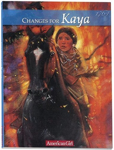 Changes For Kaya: A Story Of Courage (American Girl Collection)