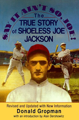 Say It Ain'T So, Joe!: The True Story Of Shoeless Joe Jackson,New