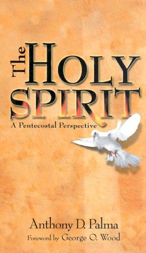 The Holy Spirit : A Pentecostal Perspective,New