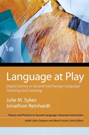 Language at Play: Digital Games in Second and Foreign Language Teaching and Learning (Theory and Practice in Second Language Cla,Used