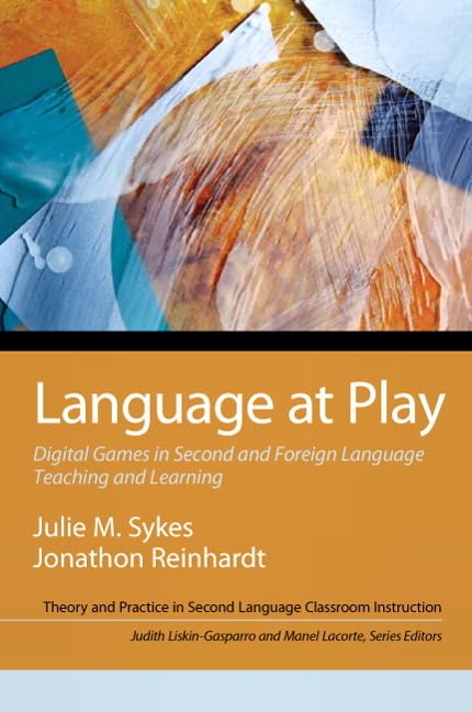 Language at Play: Digital Games in Second and Foreign Language Teaching and Learning (Theory and Practice in Second Language Cla,Used