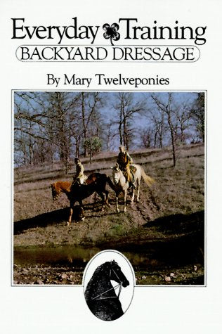 Everyday Training: Backyard Dressage,Used