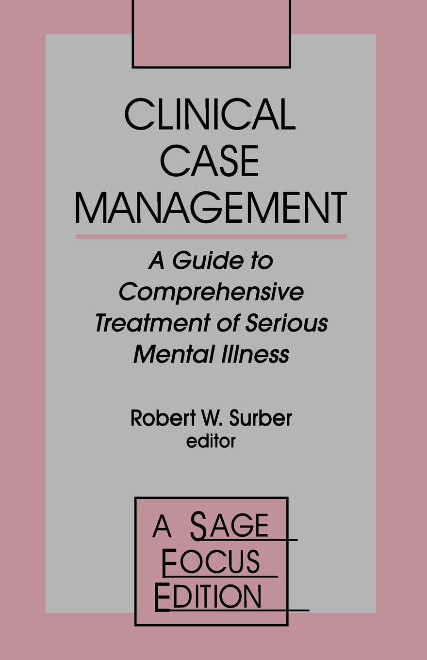 Clinical Case Management: A Guide To Comprehensive Treatment Of Serious Mental Illness (Sage Focus Editions),Used