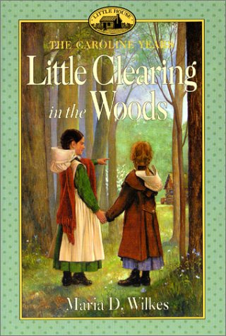 Little Clearing in the Woods (Little House: the Brookfield Years),Used