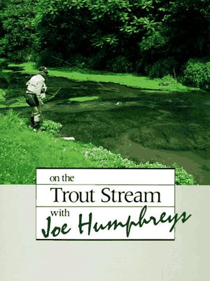 On The Trout Stream With Joe Humphreys,Used