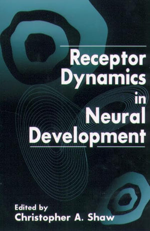 Receptor Dynamics in Neural Development (Handbooks in Pharmacology and Toxicology),Used