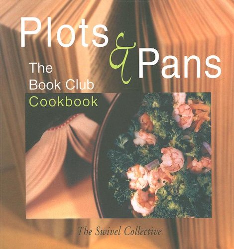 Plots And Pans: The Book Club Cookbook,Used