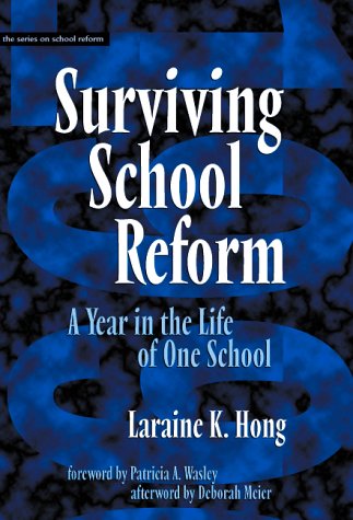 Surviving School Reform: A Year in the Life of One School (Series on School Reform),Used