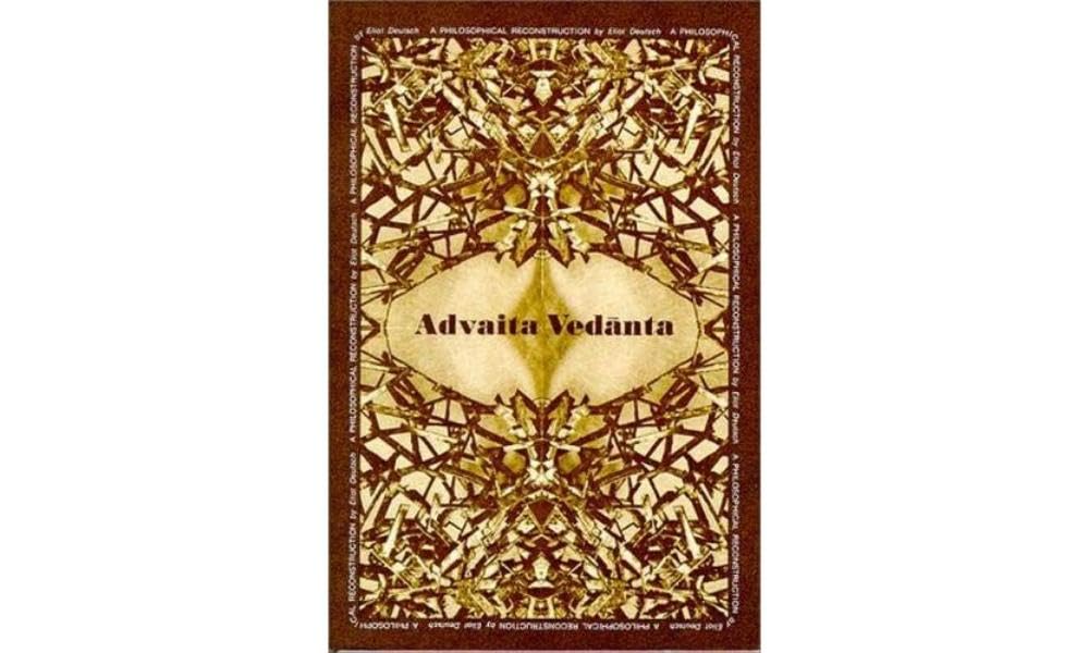 Advaita Vedanta : A Philosophical Reconstruction,New
