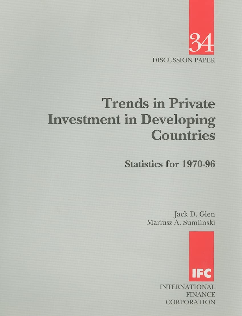 Trends In Private Investment In Developing Countries: Statistics For 197096,New