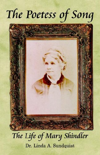 The Poetess Of Song: The Life Of Mary Schindler, 1810  1883,Used