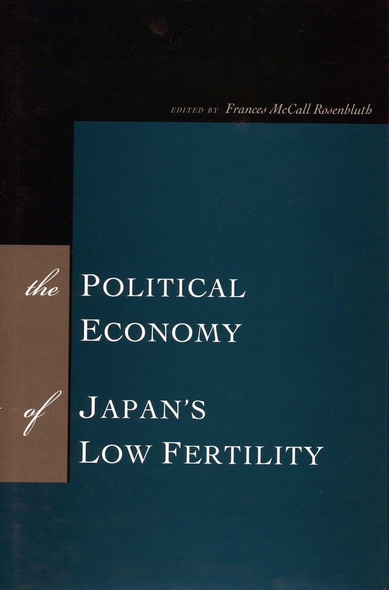 The Political Economy Of Japan'S Low Fertility,Used
