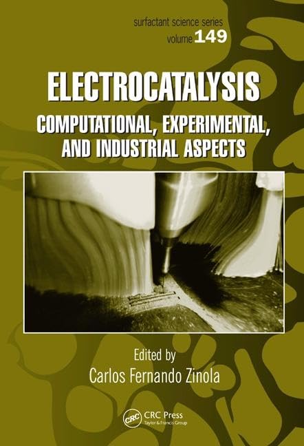 Electrocatalysis: Computational, Experimental, and Industrial Aspects (Surfactant Science),Used