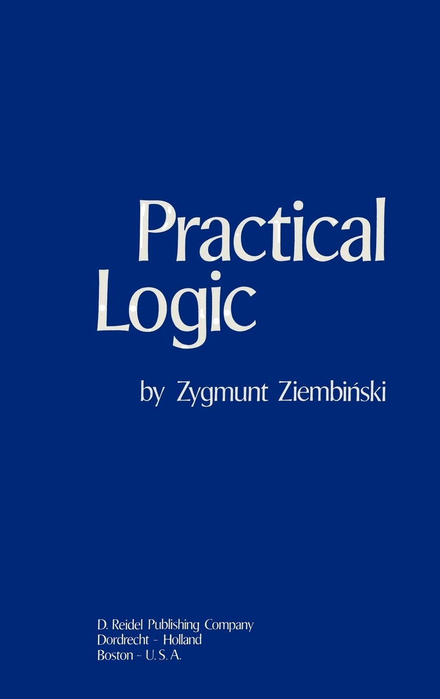 Practical Logic: With the Appendix on Deontic Logic,Used