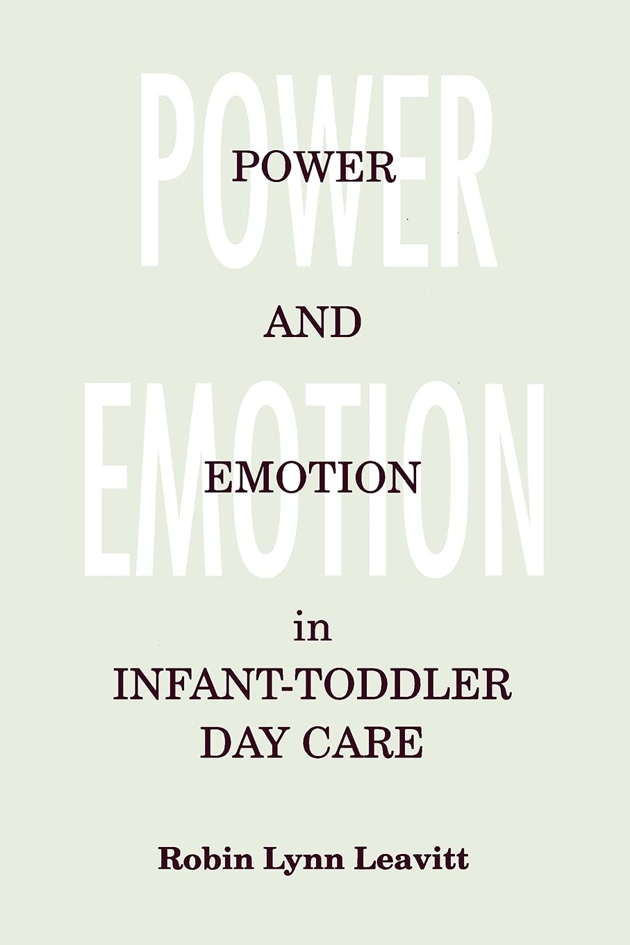 Power and Emotion in InfantToddler Day Care (Suny Series in Early Childhood Education),New