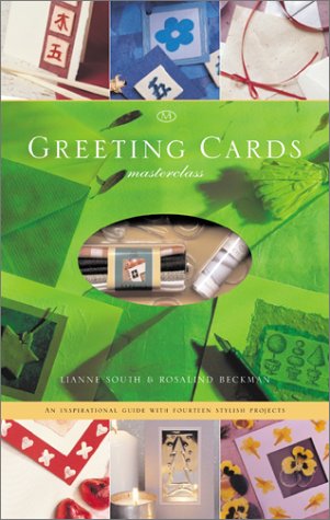 Greeting Cards Masterclass: An Inspirational Guide With 14 Stylish Projects,Used