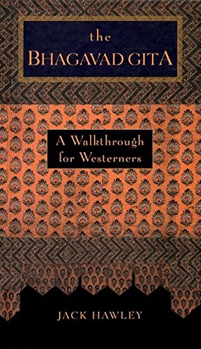 The Bhagavad Gita : A Walkthrough for Westerners,New