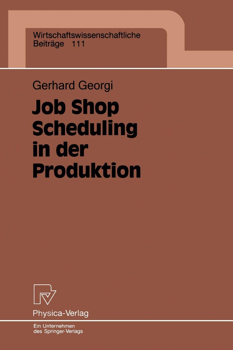 Job Shop Scheduling in der Produktion: Einsatzorientierte Lsungen fr ein Kernproblem der Produktionsplanung und steuerung bei m,Used