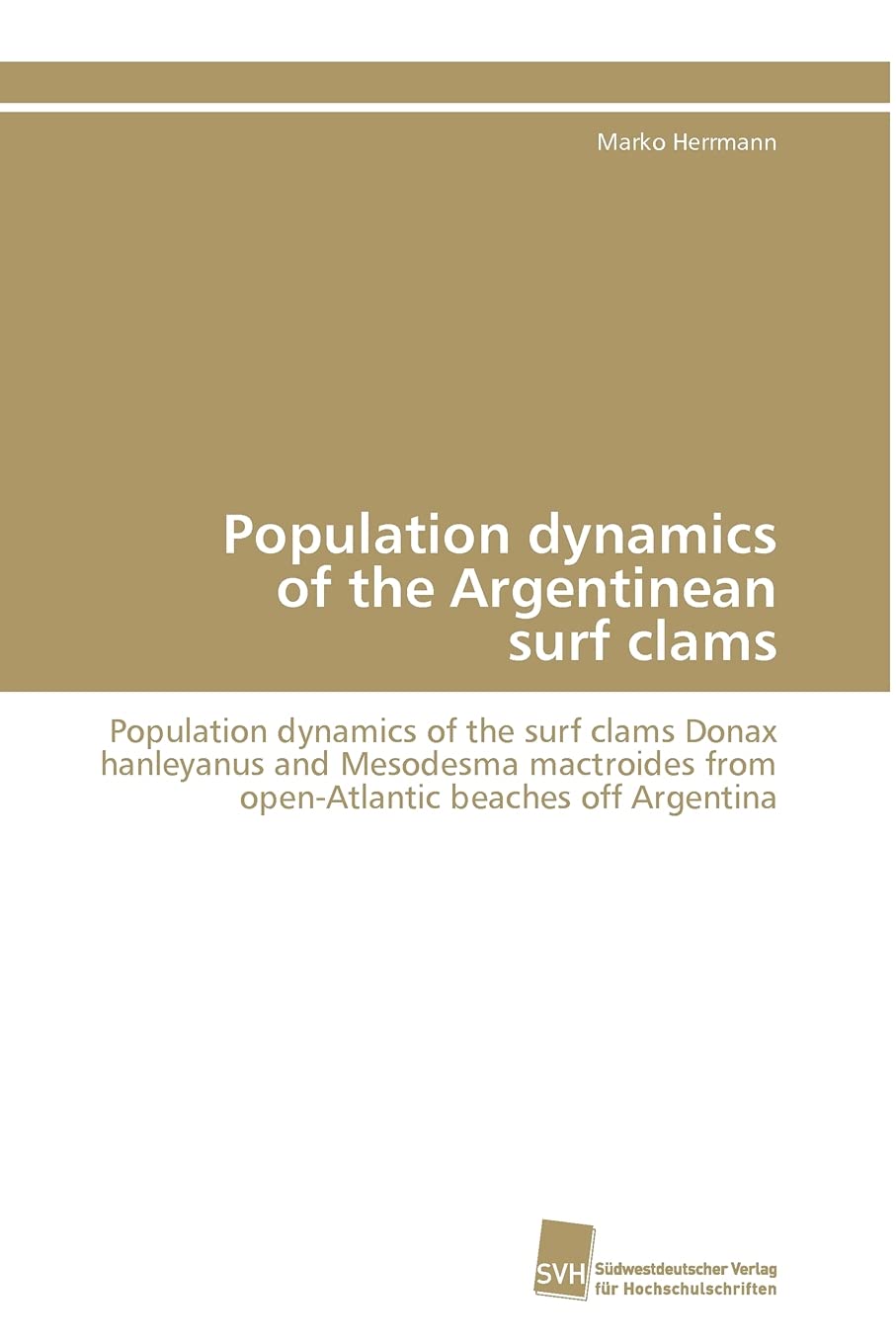 Population dynamics of the Argentinean surf clams: Population dynamics of the surf clams Donax hanleyanus and Mesodesma mactroid,Used