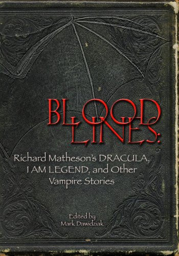 Bloodlines: Richard Matheson's Dracula, I Am Legend And Other Vampire Stories,New